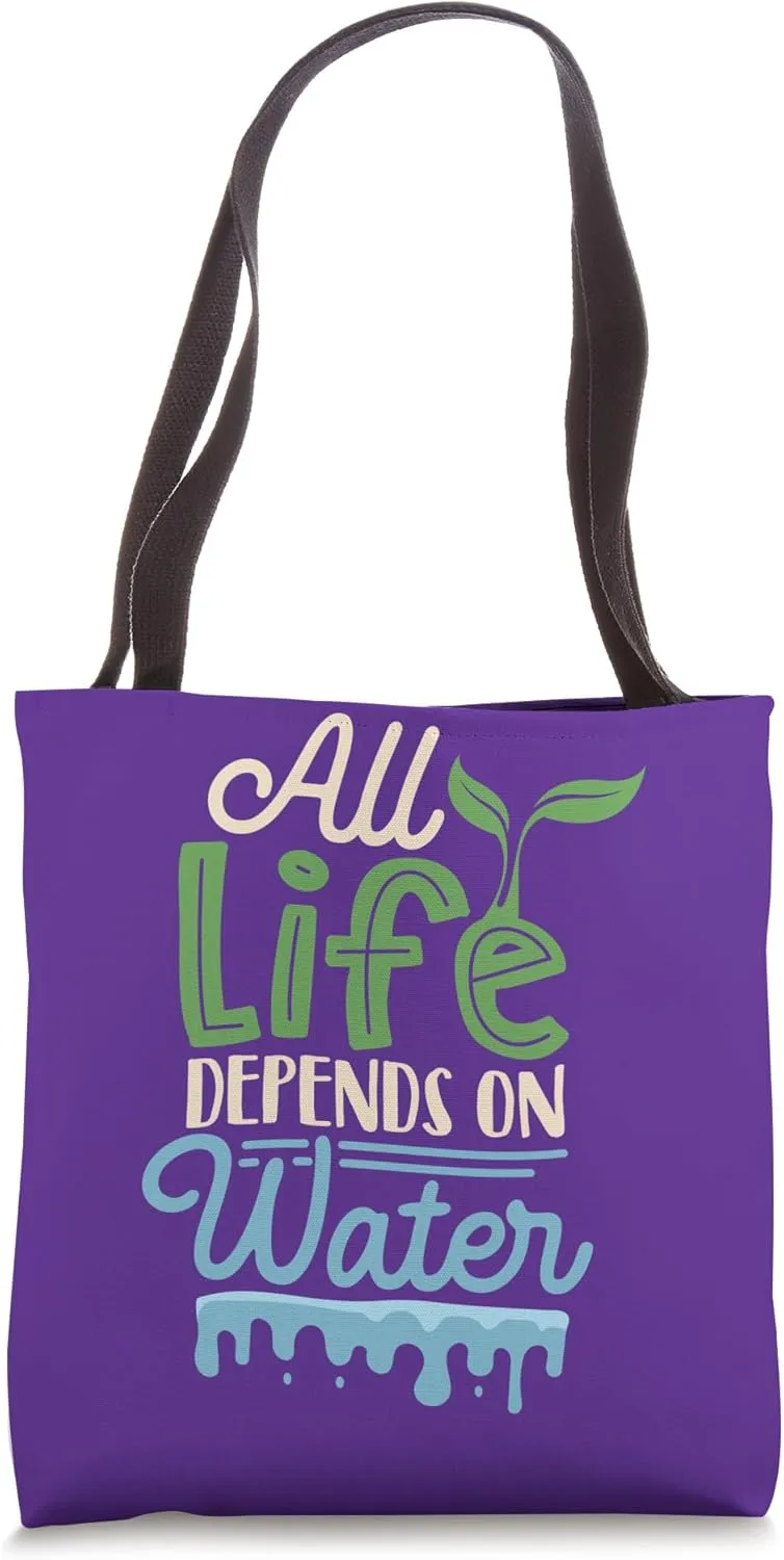 All life depends on water Tote Bag