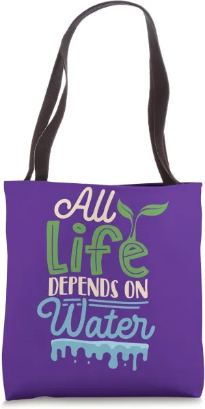 All life depends on water Tote Bag