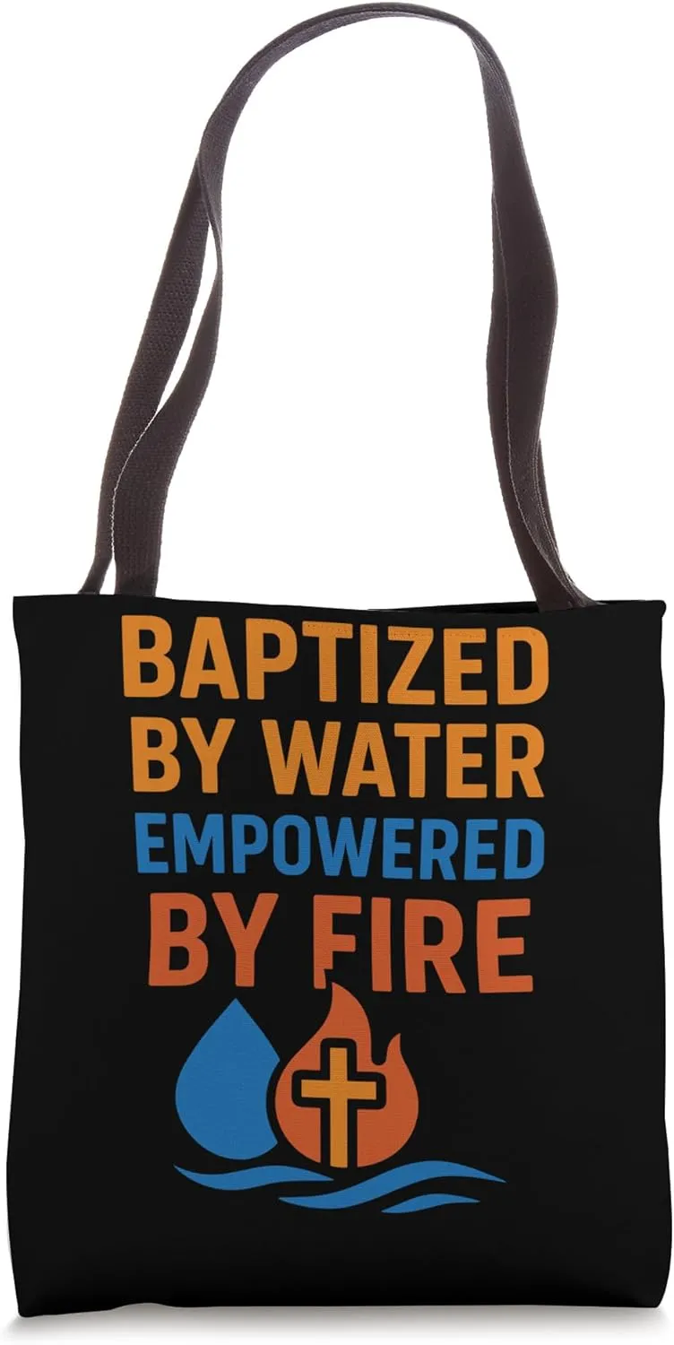 Baptized By Water Empowered By Fire Spiritual Tote Bag