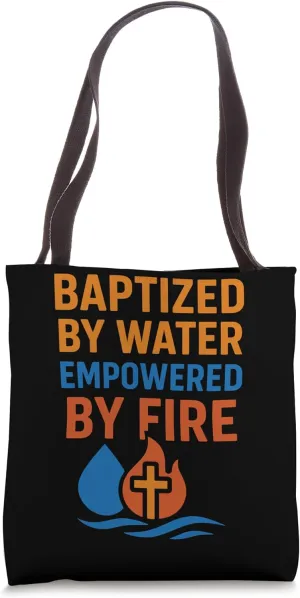 Baptized By Water Empowered By Fire Spiritual Tote Bag