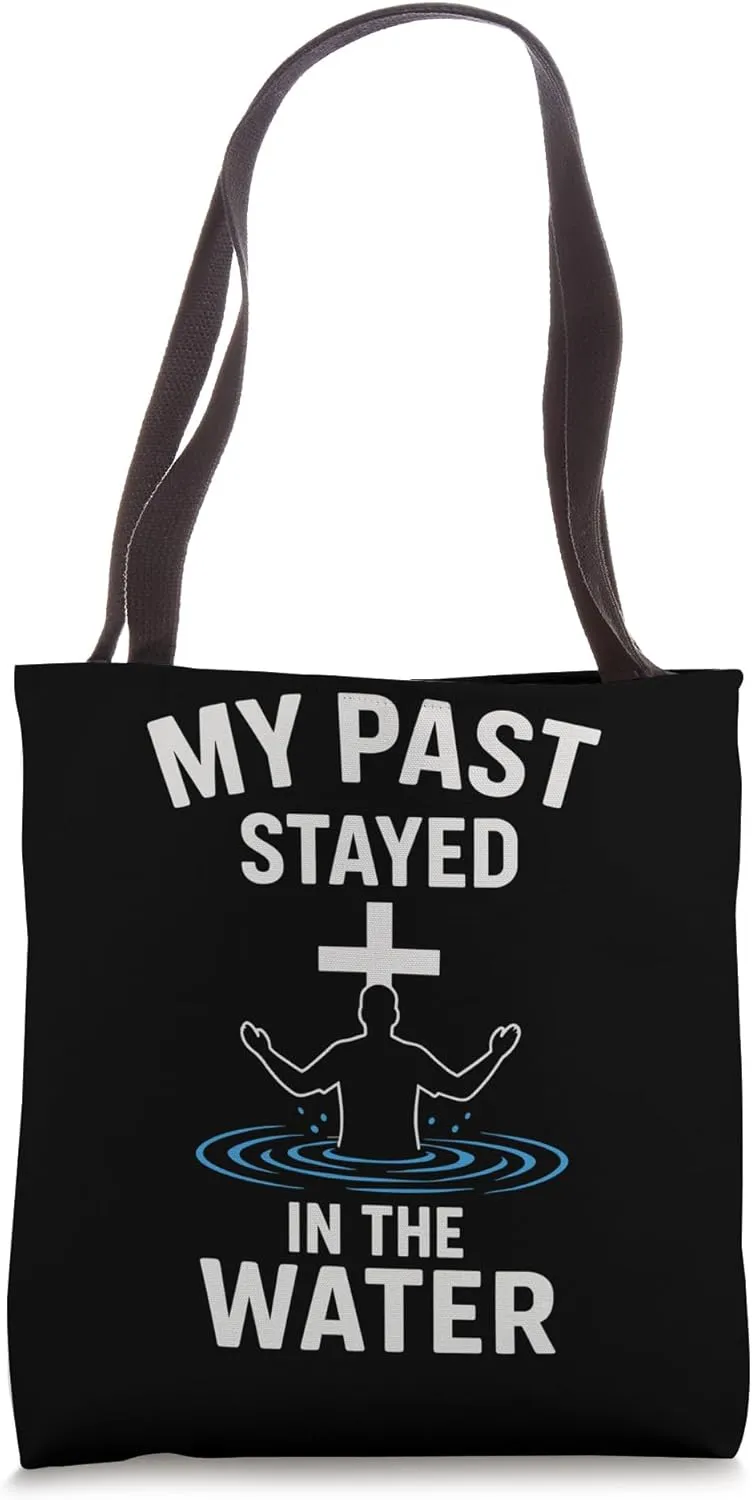 Baptized My Past Stayed In Water Cross Tote Bag