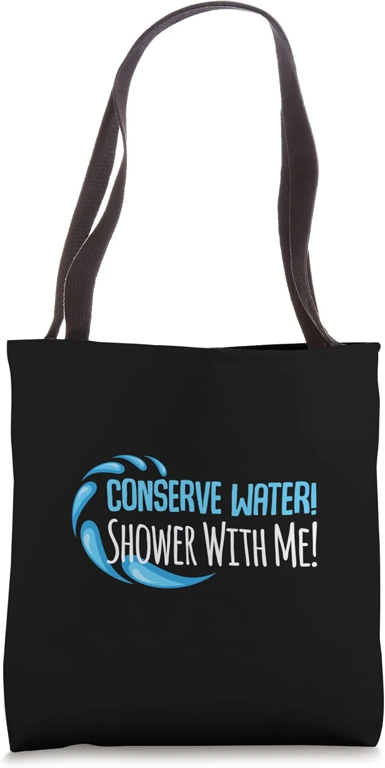 Conserve Water Shower With Me! Conserve Water Advocate Tote Bag