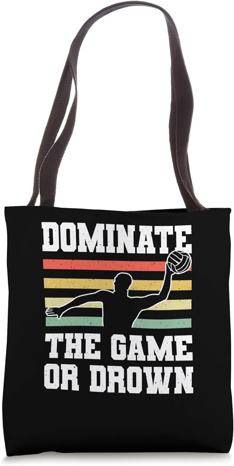 Dominate The Game Or Drown Water Polo Tote Bag