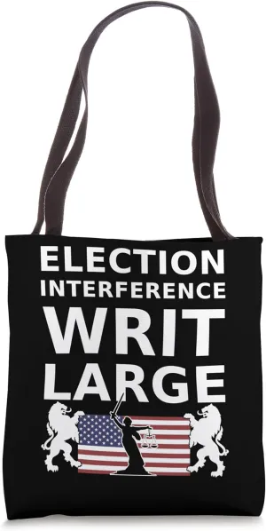 Election Interference Writ Large 2024 Witch Hunt Political Tote Bag