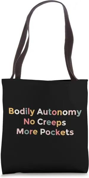 Feminist Bodily Autonomy and Pockets No Creeps Tote Bag