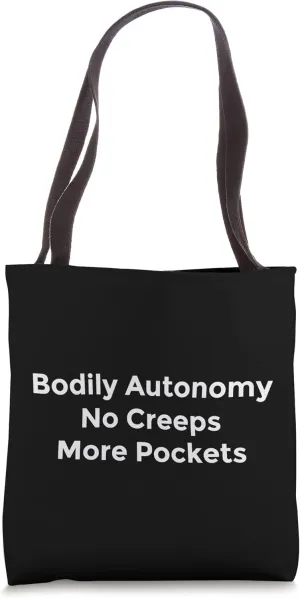 Feminist Women Want Bodily Autonomy No Creeps More Pockets Tote Bag