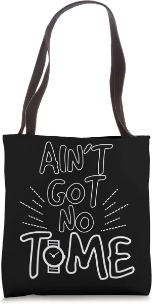 Funny Ain't Got No Time But Watches Pocket Watch Lovers Tote Bag