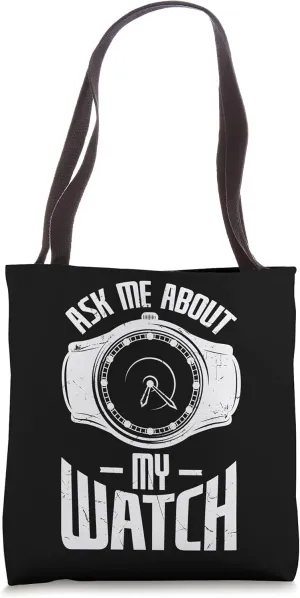Funny Ask Me About My Watch Collector Pocket Watch Lovers Tote Bag