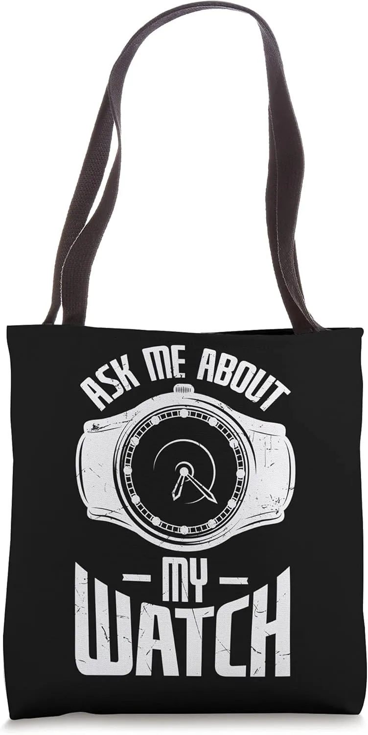 Funny Ask Me About My Watch Collector Pocket Watch Lovers Tote Bag