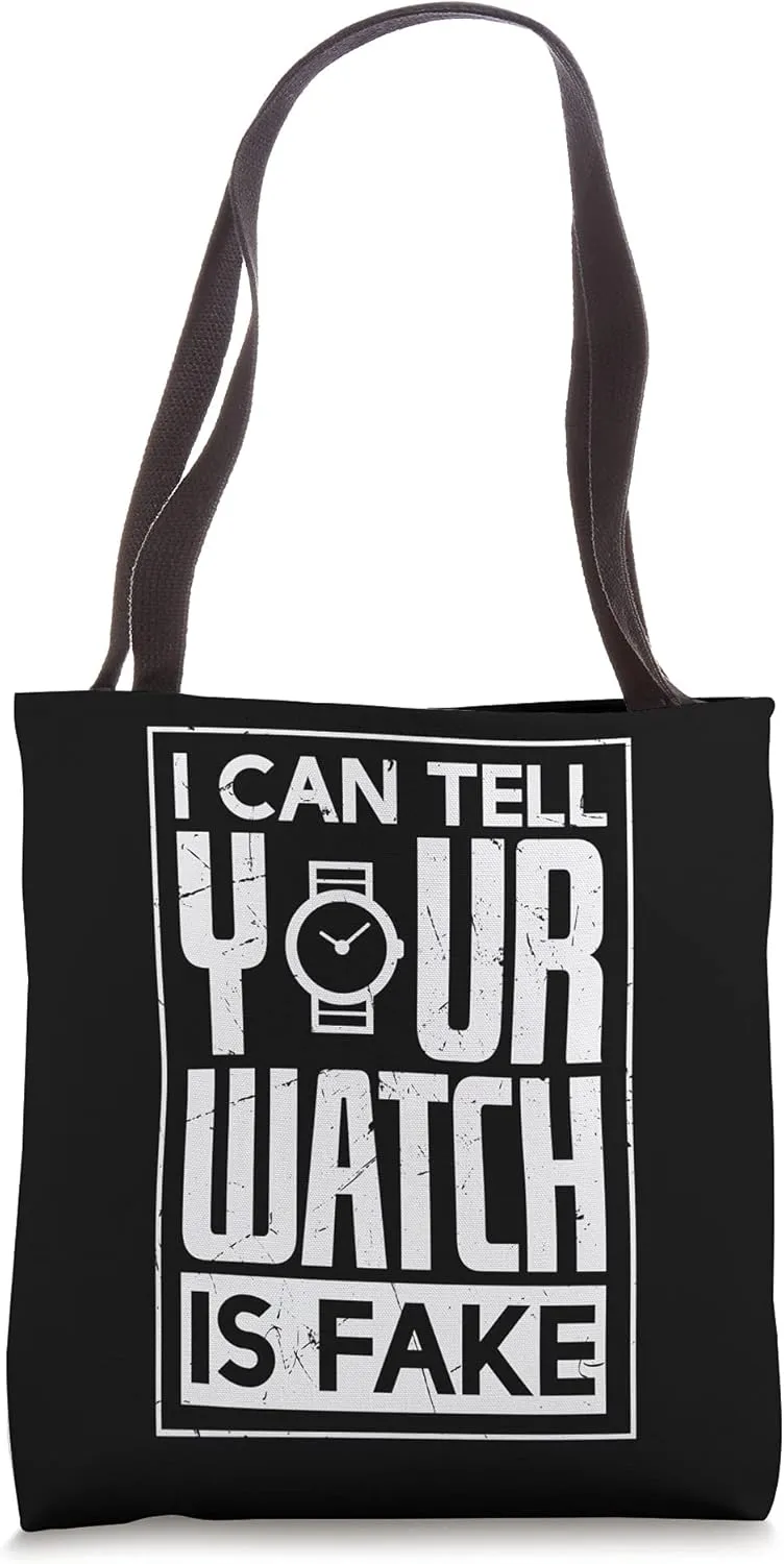 Funny Can Tell Your Watch Is Fake Pocket Watch Lovers Tote Bag