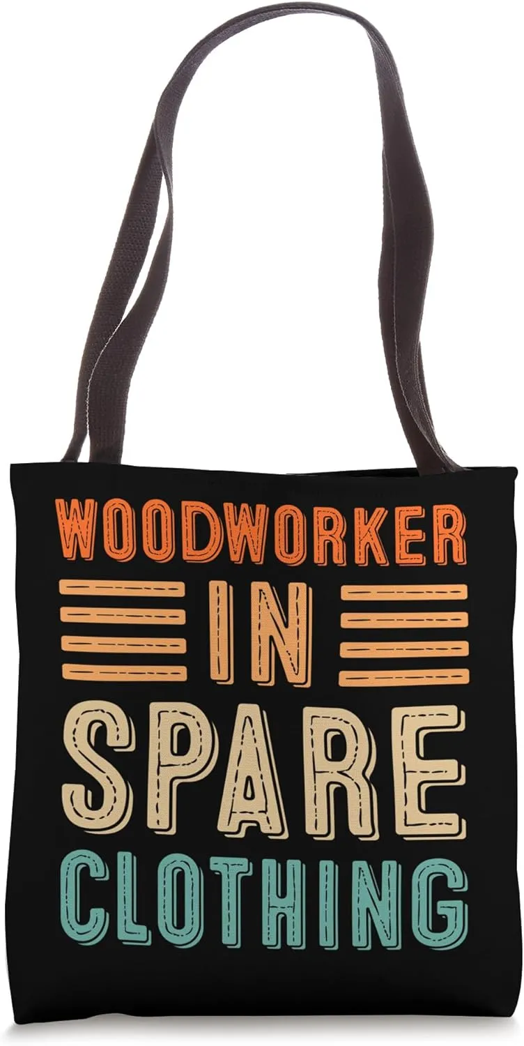 Funny Carpenter & Lumberjack - Woodworking & Woodworker Tote Bag