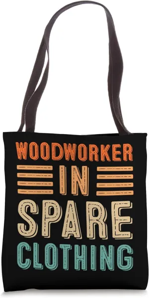 Funny Carpenter & Lumberjack - Woodworking & Woodworker Tote Bag