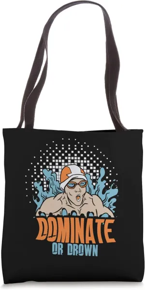 Funny Dominate Or Drown | Swimming | Water Polo Player Tote Bag
