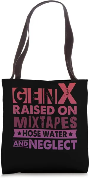 Funny Gen X Raised on Mixtapes Hose Water and Neglect Retro Tote Bag