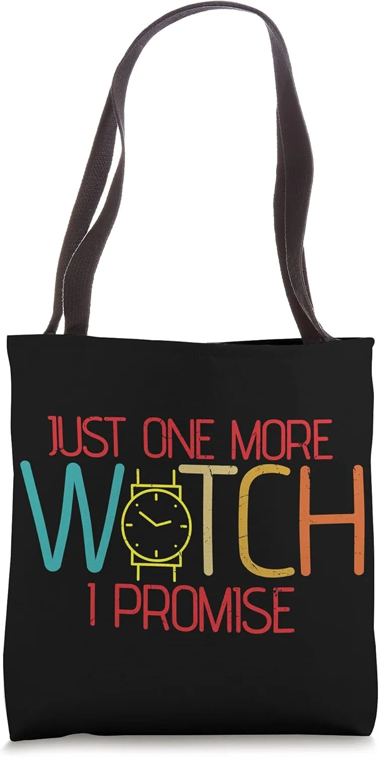 Funny Just One More Watch I Promise Pocket Watch Lovers Tote Bag