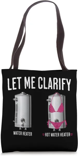 Hilarious Plumber Dad Joke Clarify Hot Water Heater Plumbing Tote Bag