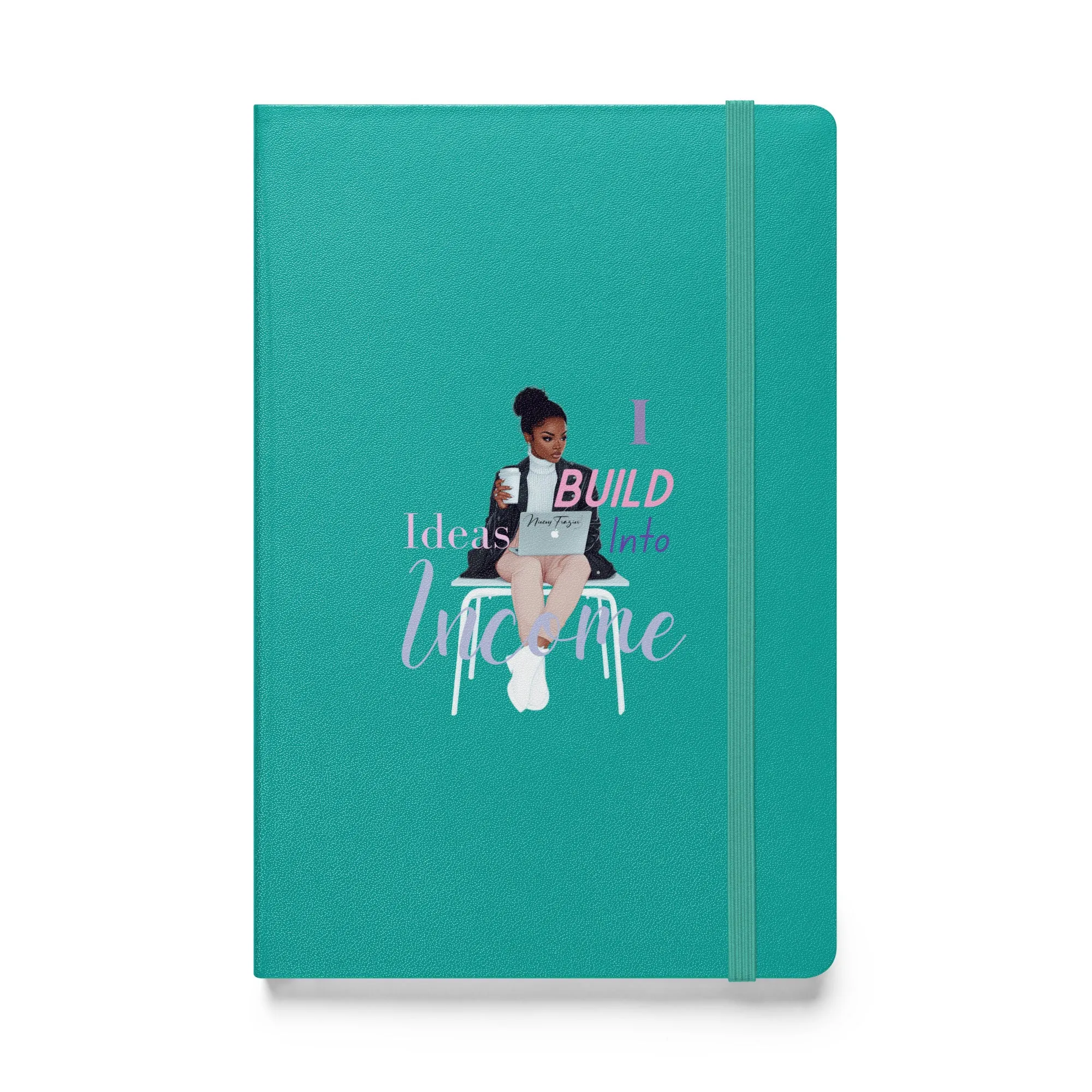 I Build Ideas Into Income Hardcover Notebook- Inspirational Journal for Entrepreneurs & Creatives