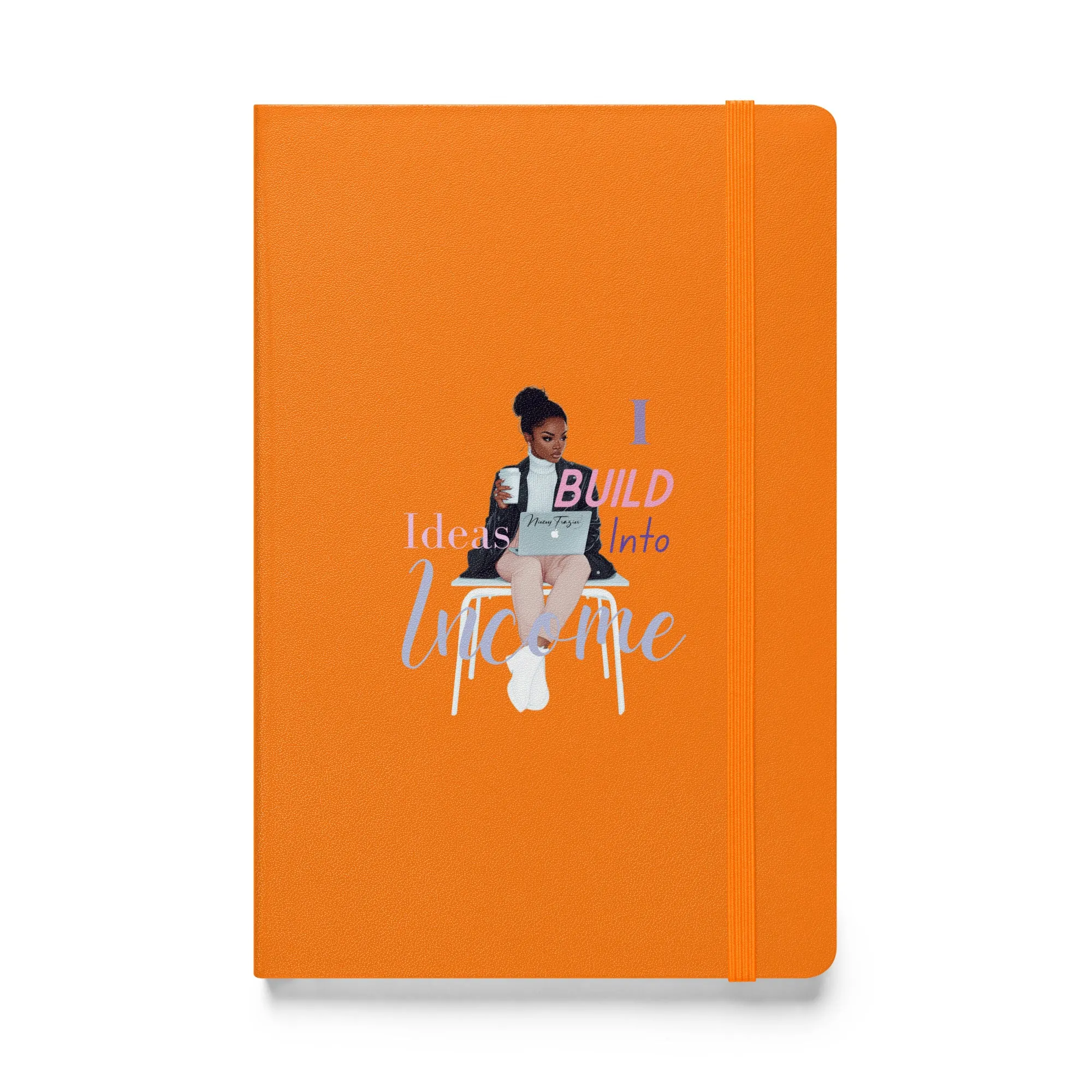 I Build Ideas Into Income Hardcover Notebook- Inspirational Journal for Entrepreneurs & Creatives