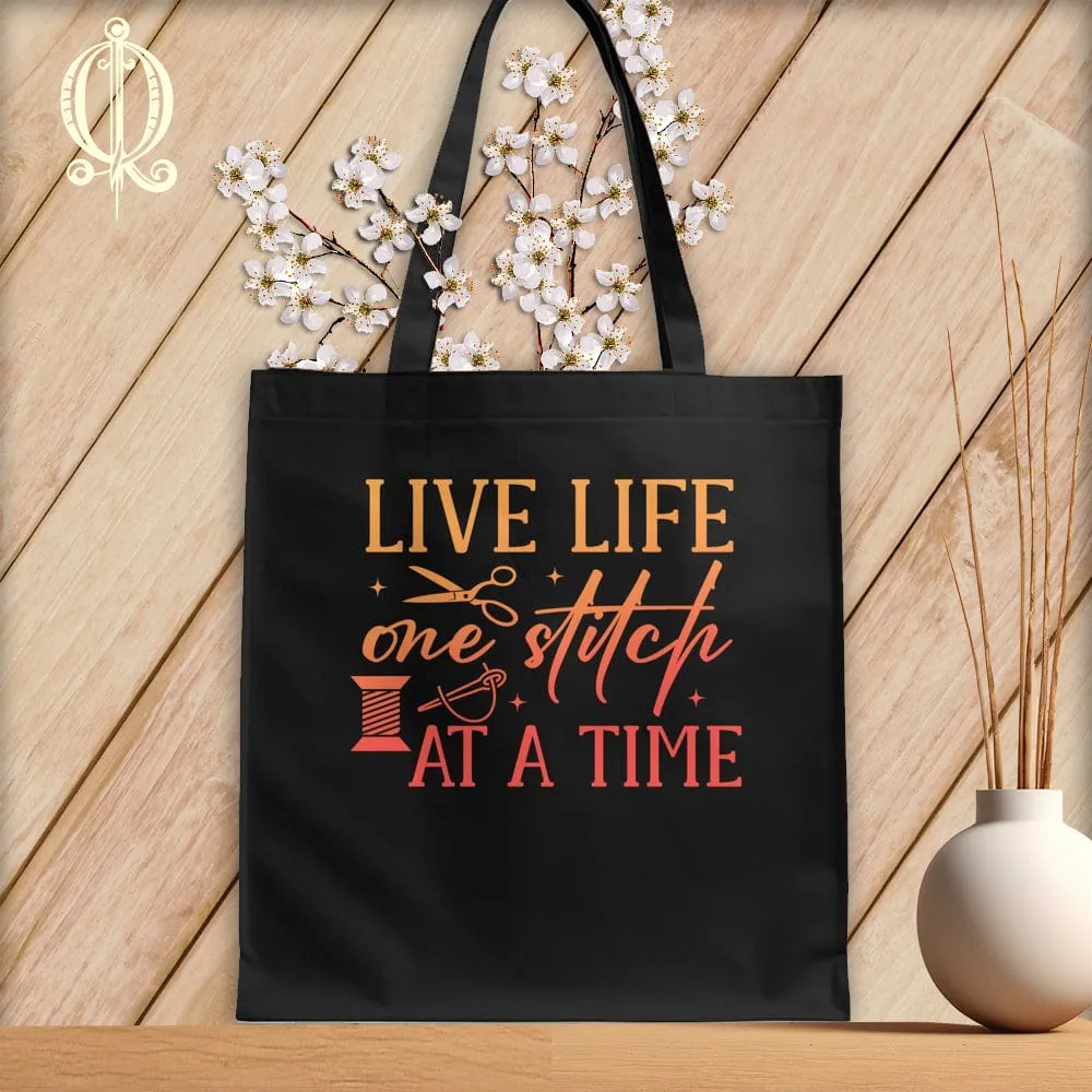 Live Life One Stitch at a Time ~Tote Bag