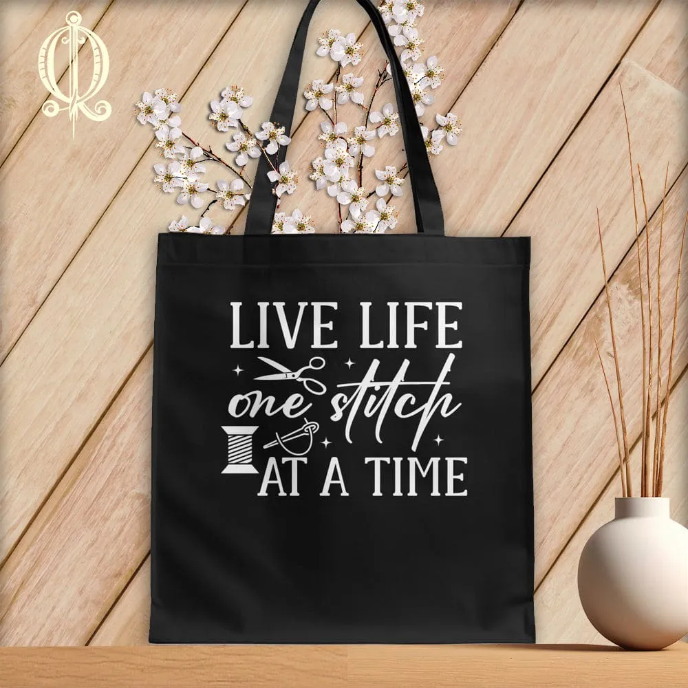 Live Life One Stitch at a Time ~Tote Bag