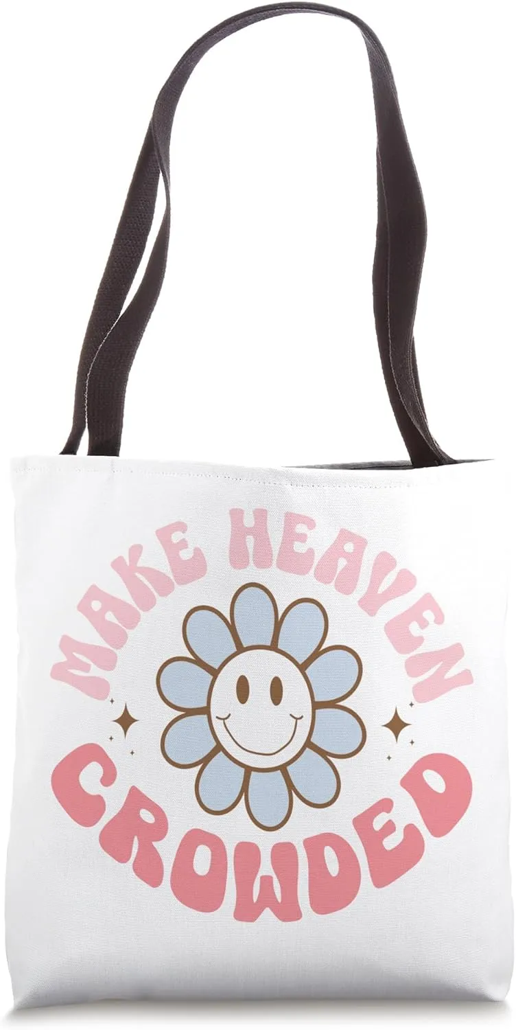 Make Heaven Crowded Christian Religion Believer Tote Bag