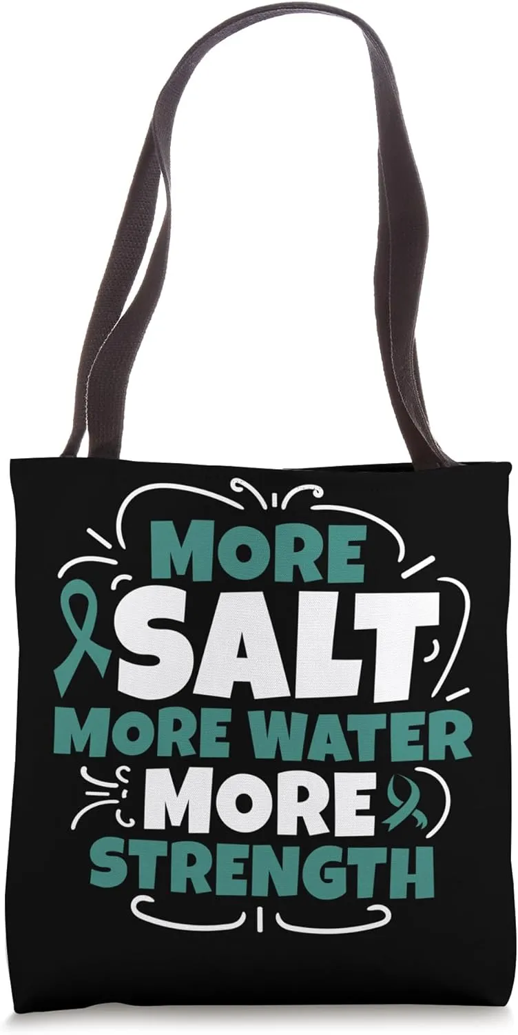 More Salt More Water More Strength - POTS Awareness Tote Bag