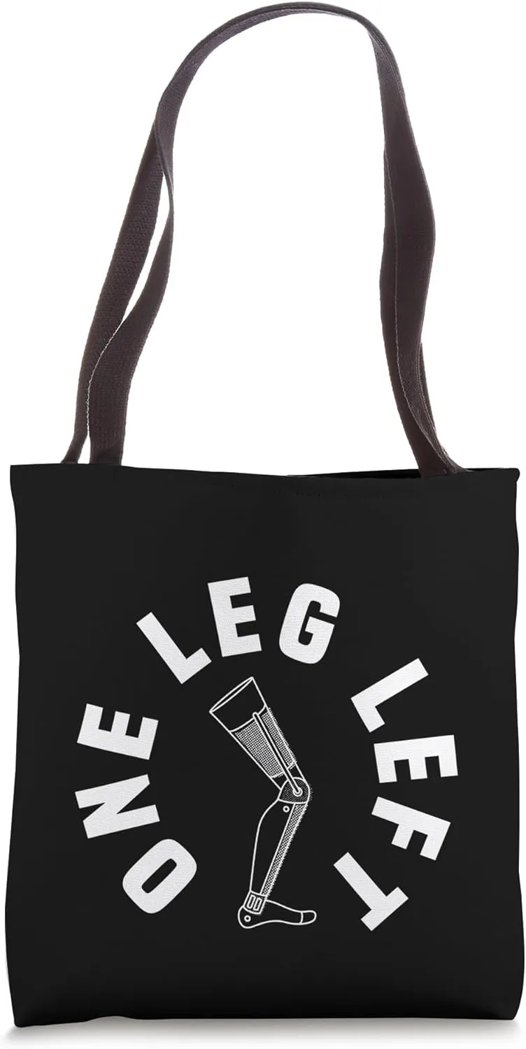 One Leg Left - Amputee Suvivor Pocket Outfit Prosthetic Limb Tote Bag