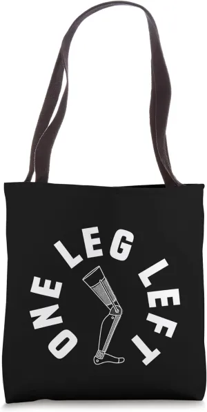 One Leg Left - Amputee Suvivor Pocket Outfit Prosthetic Limb Tote Bag