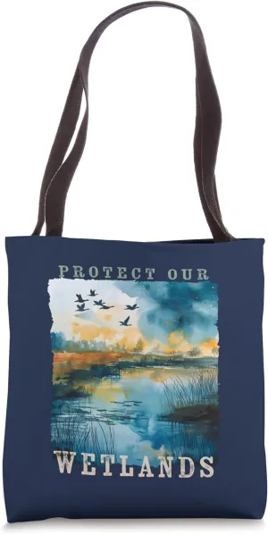 Protect Our Wetlands Ducks Bird Watching Water Conservation Tote Bag