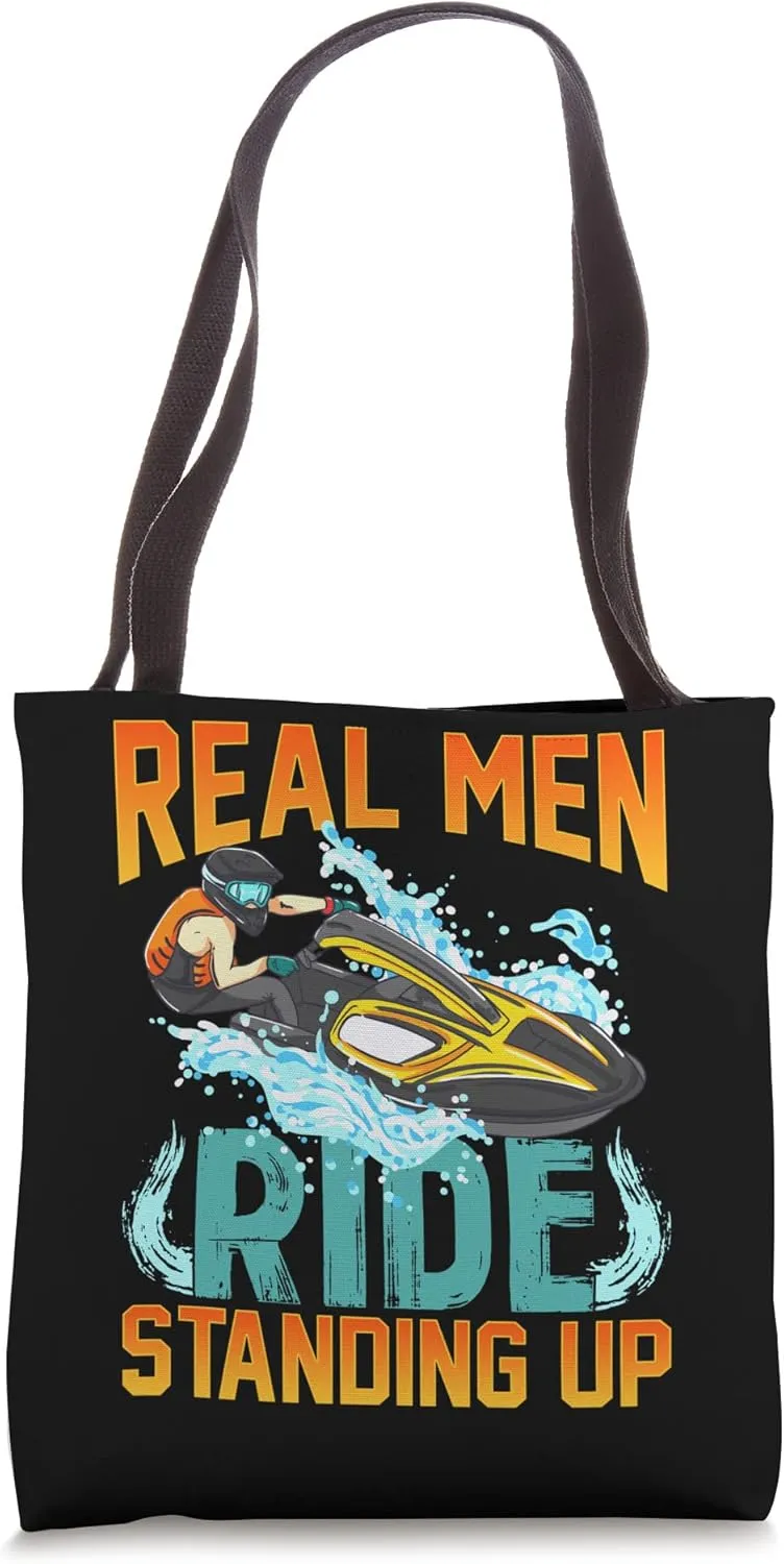 Real Men Ride Standing Up - Funny PWC Water Sports Tote Bag