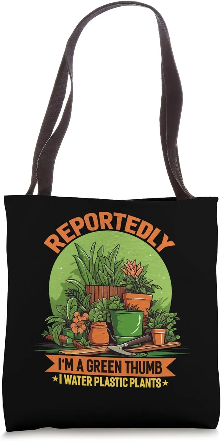 Reportedly I'm A Green Thumb I Water Plastic Plants Jokes Tote Bag