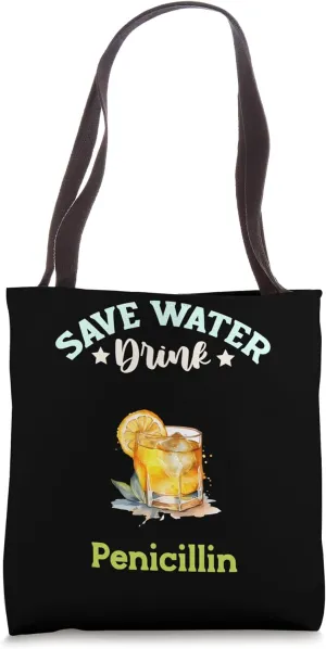 Save Water Drink Penicillin Cocktail Tote Bag