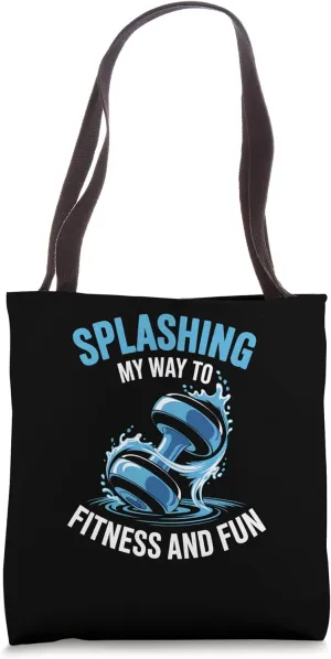 Splashing My Way To Fitness And Fun Water Aerobic Tote Bag