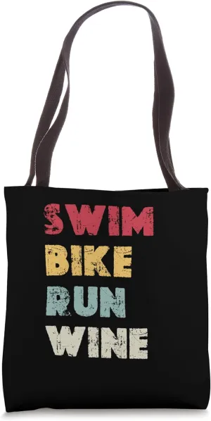 Swim Bike Run Wine Triathlete Multi Discipline Athletics Tote Bag