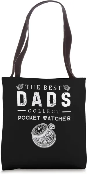The Best Dads Collect Pocket Watches Antique History Tote Bag