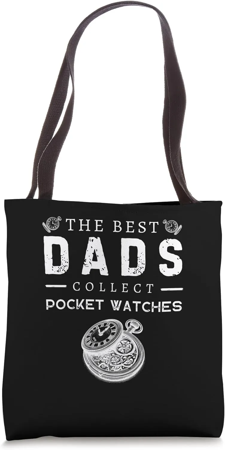 The Best Dads Collect Pocket Watches Antique History Tote Bag